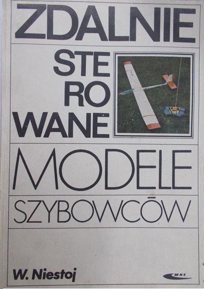Niestój W. - Zdalne sterowanie. Modele sterowców