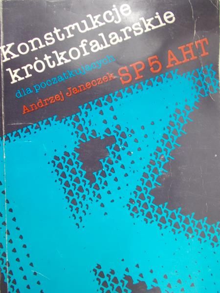 Janeczek Andrzej - Konstrukcje krótkofalarskie dla początkujących
