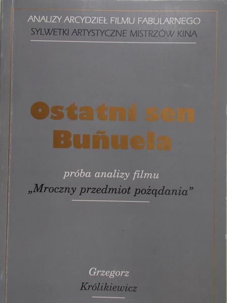 Królikiewicz Grzegorz - Ostatni sen Bunuela