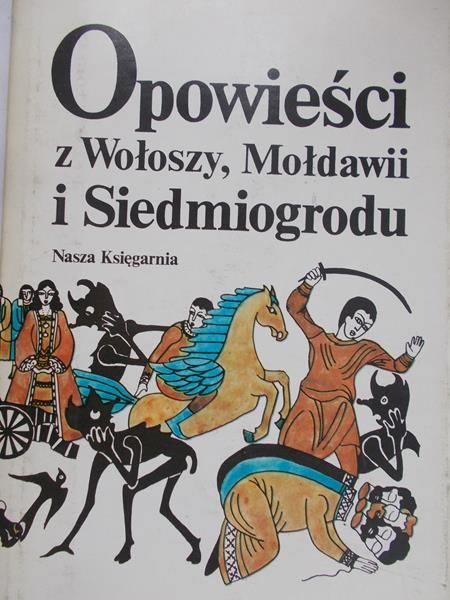 Bieńkowska Danuta (opr.) - Opowieści z Wołoszy, Mołdawii i Siedmiogrodu