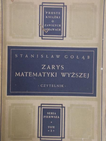 Gołąb Stanisław - Zarys Matematyki Wyższej, 1948 r.