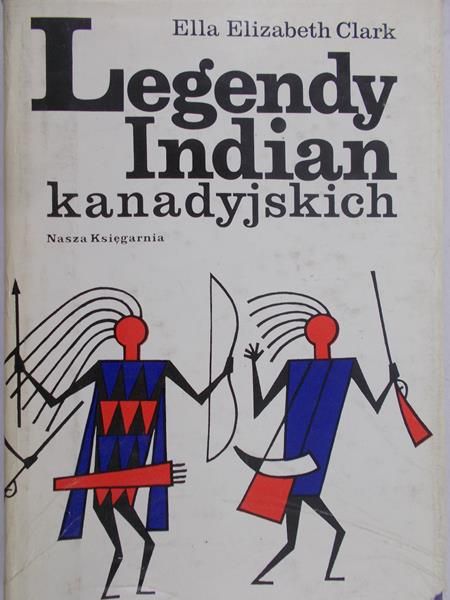 Clark Ella Elizabeth - Legendy Indian kanadyjskich
