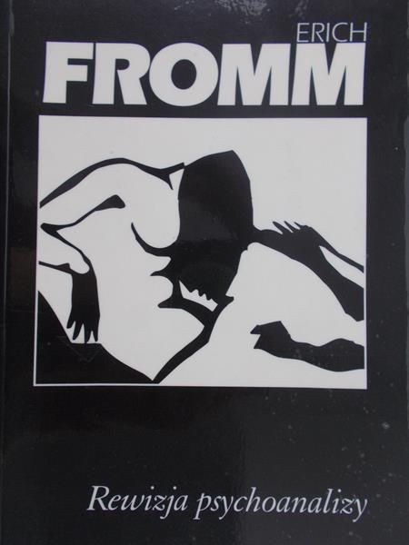 Fromm Erich - Rewizja psychoanalizy