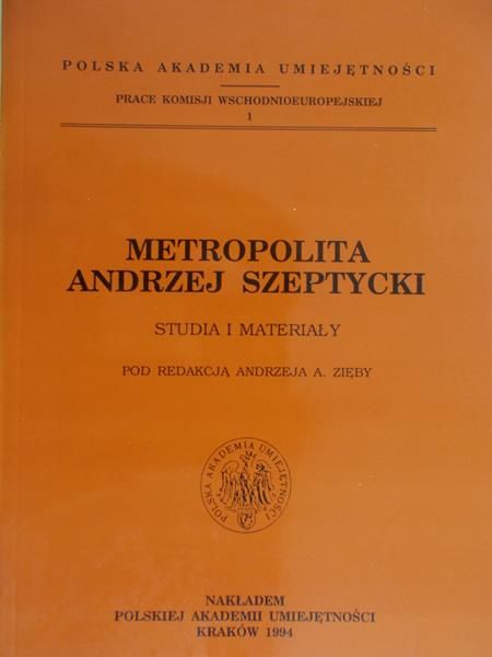 Zięba Andrzej (red.) - Metropolita Andrzej Szeptycki