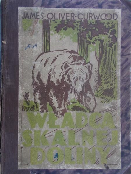 Curwood James Oliver - Władca Skalnej Doliny, 1947 r.