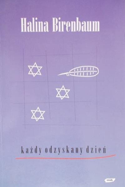 Birenbaum Halina - Każdy odzyskany dzień