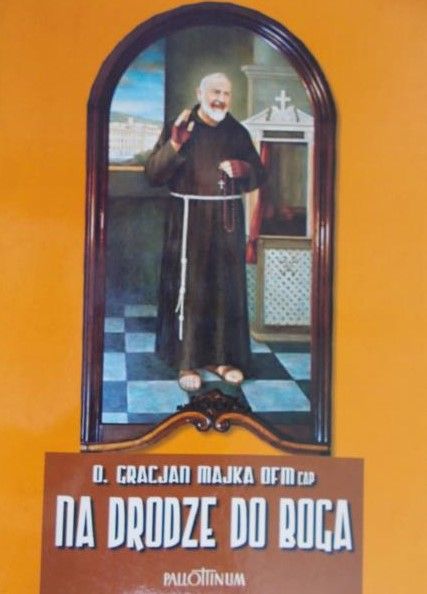 Majka Gracjan - Na drodze do Boga