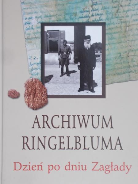 Markowska Marta (red.) - Archiwum Ringelbluma. Dzień po dniu Zagłady