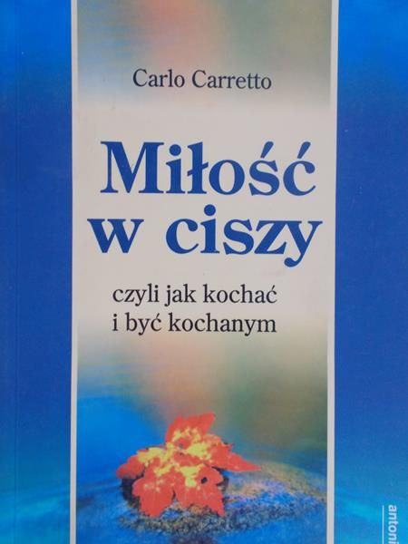 Carretto Carlo - Miłość w ciszy