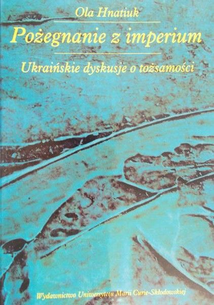 Hnatiuk Ola (opr.) -Pożegnanie z imperium