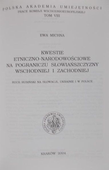 Michna Ewa - Kwestie etniczno-narodościowe na pograniczu słowiańszczyzny wschodniej i zachodniej, tom VIII