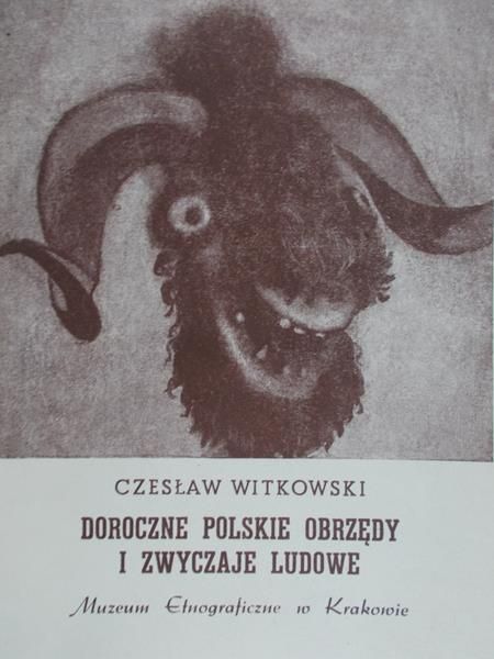 Witkowski Czesław - Doroczne polskie obrzędy i zwyczaje ludowe