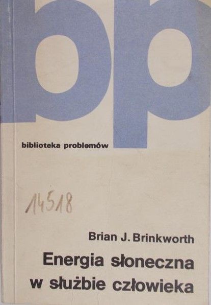 Brinkworth Brian J. - Energia słoneczna w służbie człowieka