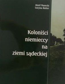 Marecki Józef - Koloniści niemieccy na ziemi sądeckiej