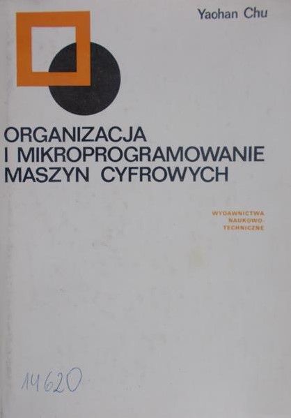 Chu Yaohan - Organizacja i mikroprogramowanie maszyn cyfrowych