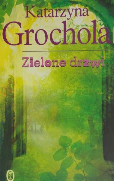 Grochola Katarzyna - Zielone drzwi