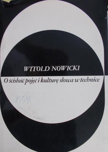 Nowicki Witold - O ścisłość pojęć i kulturę słowa w technice
