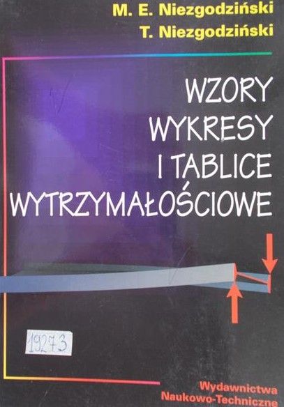 Niezgodziński Tadeusz - Wzory wykresy i tablice wytrzymałościowe