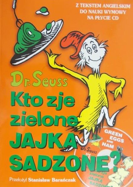 Dr. Seuss - Kto zje zielone jajka sadzone? + CD  tł. Barańczak