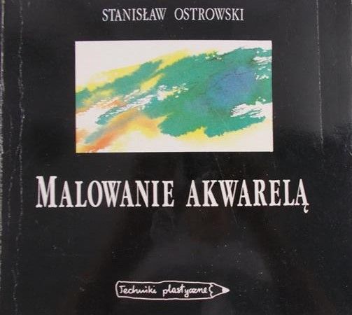 Ostrowski Stanisław - Malowanie akwarelą
