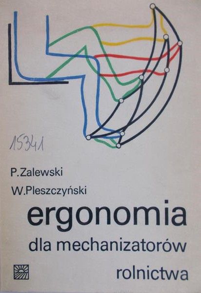 Zalewski P. (red.) - Ergonomia dla mechanizatorów rolnictwa