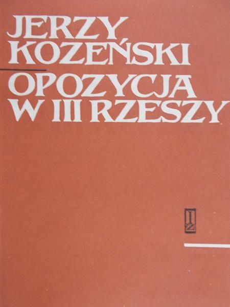 Kozeński Jerzy - Opozycja w III Rzeszy