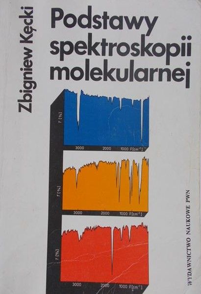 Kęcki Zbigniew - Podstawy spektroskopii molekularnej
