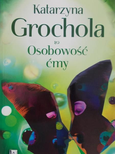 Grochola Katarzyna - Osobowość ćmy