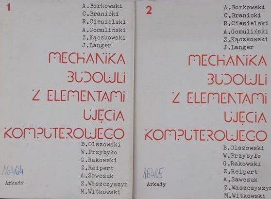 Borkowski Adam, Branicki Czesław - Mechanika budowli z elementami ujęcia komputerowego Tom I-II