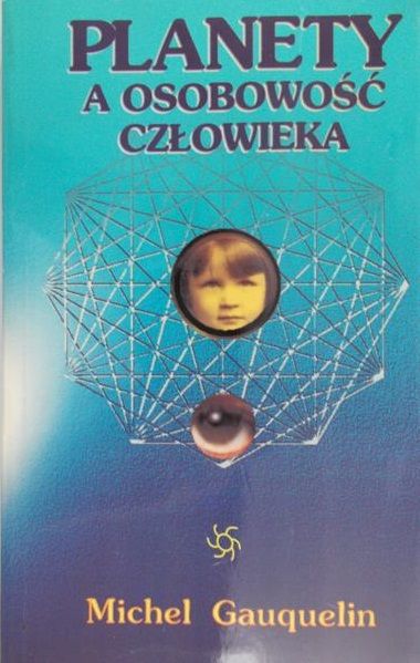 Gauquelin Michel - Planety a osobowość człowieka