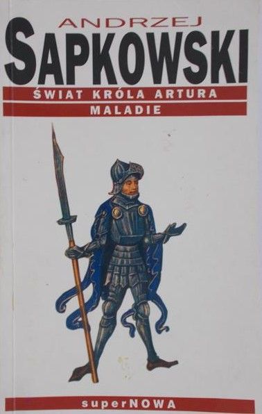 Sapkowski Andrzej - Świat króla Artura. Maladie