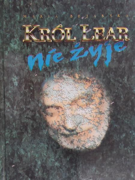 Bojarska Maria - Król Lear nie żyje