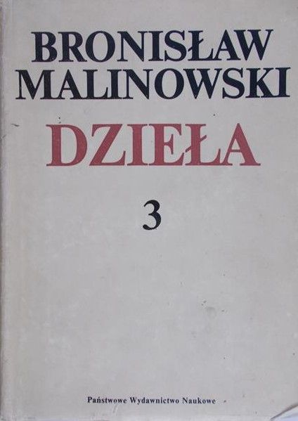 Malinowski Bronisław - Dzieła, Tom III