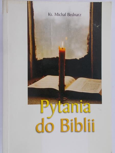Bednarz Michał - Pytania do Biblii