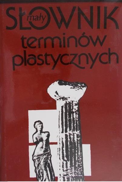 Zwolińska Krystyna - Mały słownik terminów plastycznych