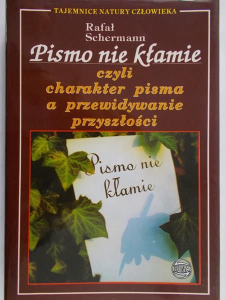 Schermann Rafał - Pismo nie kłamie, czyli charakter pisma a przewidywanie przyszłości