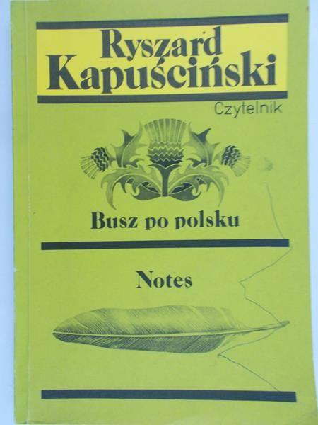 Kapuściński Ryszard - Busz po po polsku. Notes