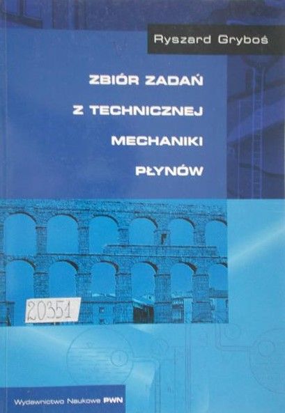 Gryboś Ryszard - Zbiór zadań z technicznej mechaniki płynów