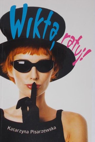 Pisarzewska Katarzyna - Wikta, ratuj!
