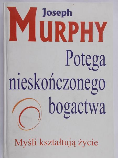 Murphy Joseph - Potęga nieskończonego bogactwa