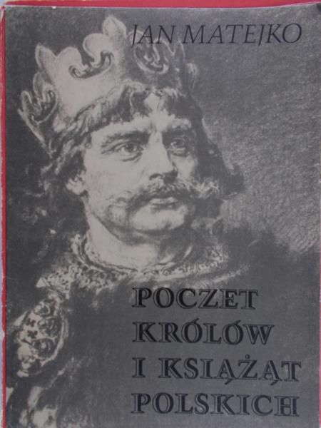 Matejko Jan - Poczet królów i książąt polskich