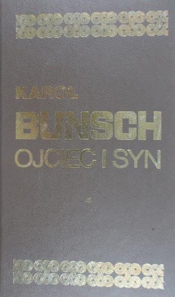 Bunsch Karol - Ojciec i syn, Tom I