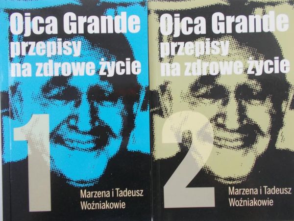 Woźniak Tadeusz - Ojca Grande przepisy na zdrowe życie. Części I-II