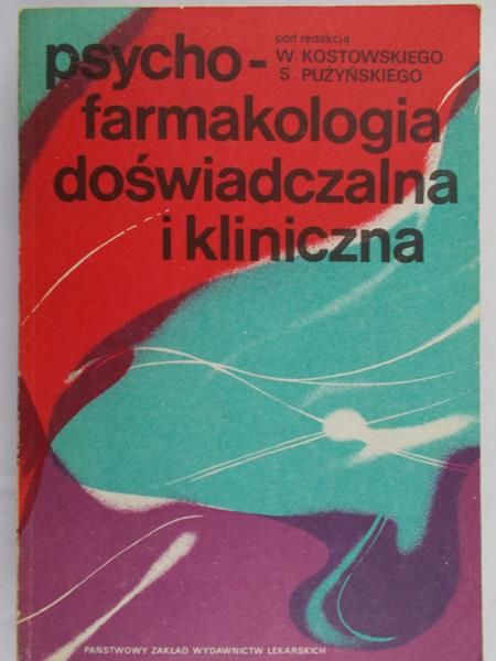 Kostowski Wojciech (red.) - Psychofarmakologia doświadczalna i kliniczna