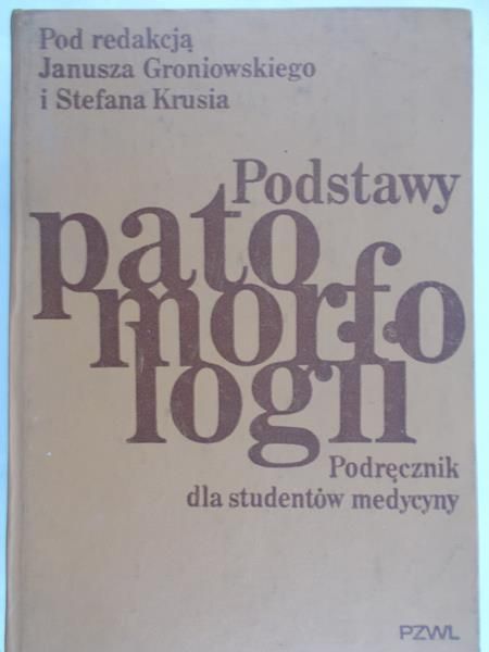 Groniowski J. (red.) - Podstawy patomorfologii
