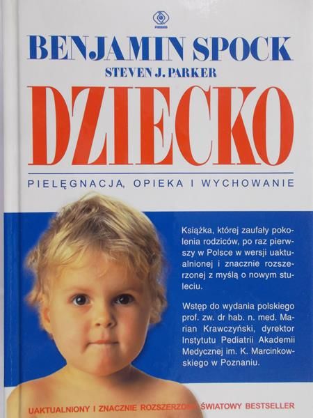 Spock Benjamin - Dziecko. Pielęgnacja, opieka i wychowanie
