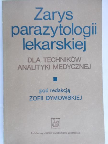 Dymowska Zofia (red.) - Zarys parazytologii lekarskiej