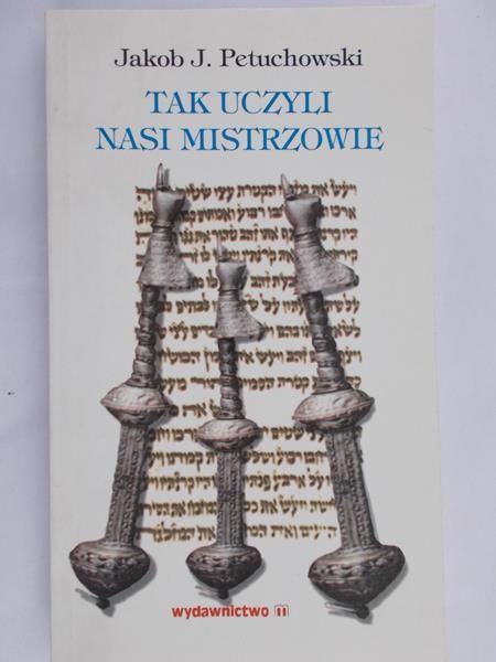 Petuchowski Jakob - Tak uczyli nasi mistrzowie