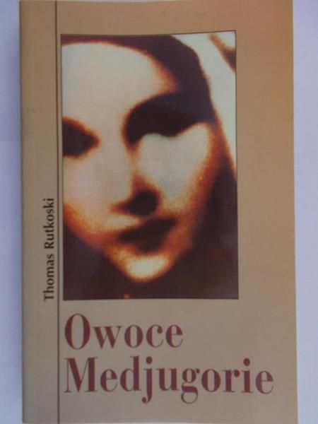 Rutkoski Thomas - Owoce Medjugorie