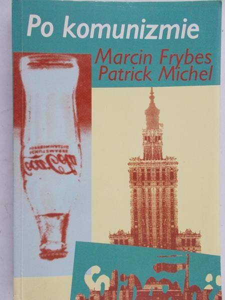 Frybes Marcin - Po komunizmie